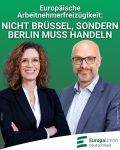 Auf der Graphik mit grünem Hintergrund ist links ein Portrait von EUD-Präsidentin Prof. Dr. Andrea Wechsler und rechts ein Portrait von EUD-Generalsekretär Christian Moos abgebildet. Darüber liest man den Text: Europäische Arbeitnehmerfreizügigkeit: Nicht Brüssel, sondern Berlin muss handeln. Unten im Bild ist das Logo der überpareilichen Europa-Union Deutschland. 